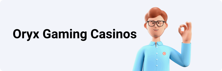 Oryx Gaming Casinos